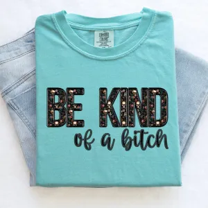 Be Kind Of A Bitch Shirt