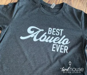 Best Abuelo Ever shirt, Cute Grandpa Shirt, Personalized, Any Color Any Name