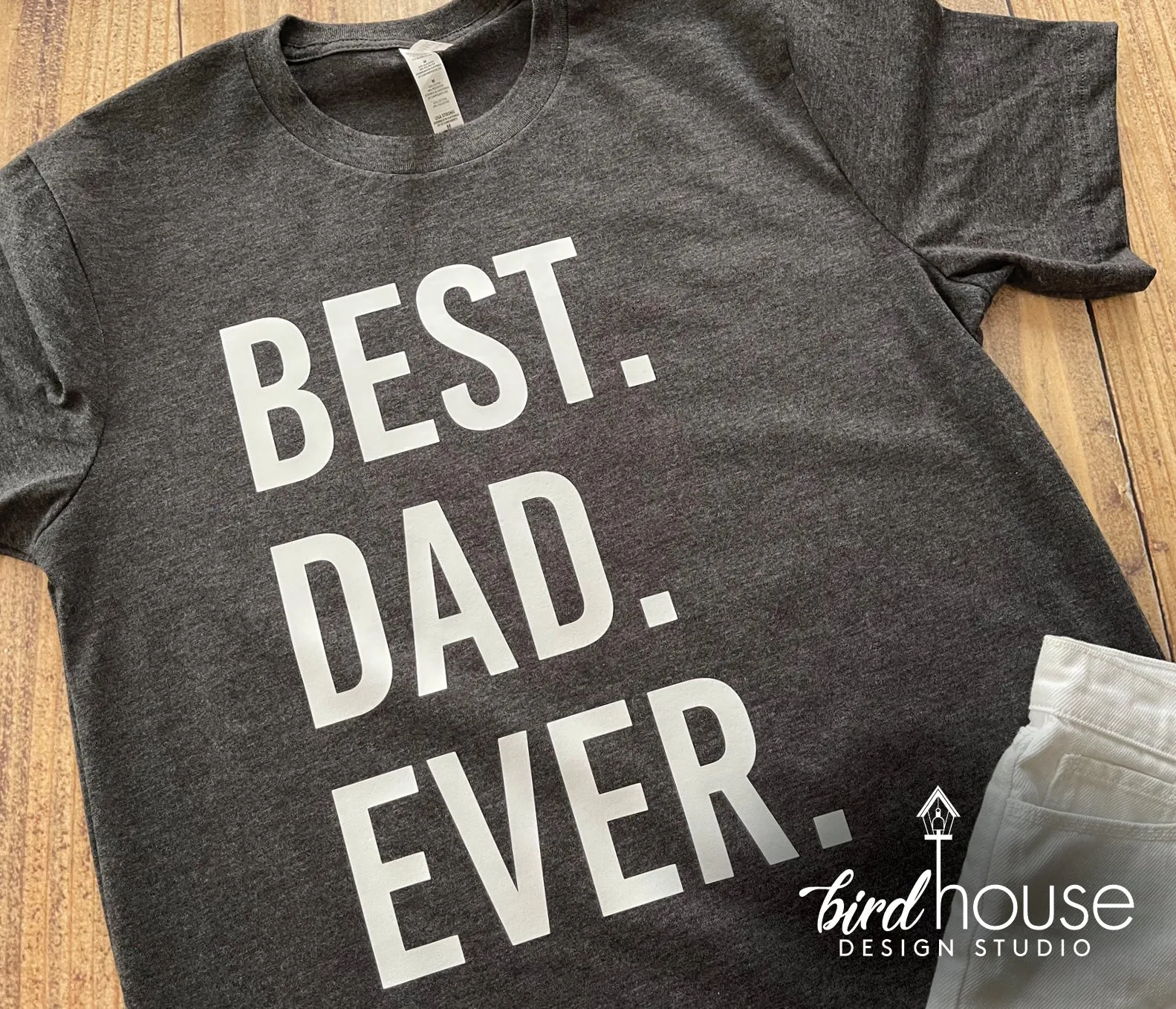 Best Dad Ever shirt, Cute Shirt, Any Color, Gift for Fathers Day