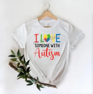 I Love Someone With Autism  - DTF Transfer