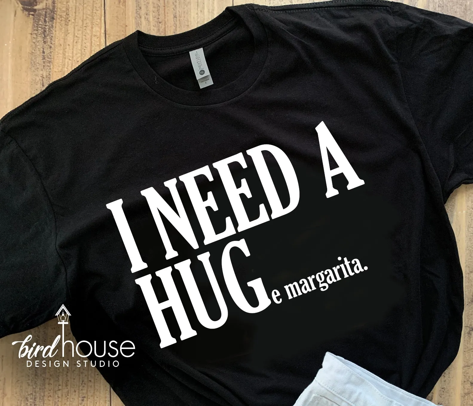 I Need a Hug Huge Margarita Shirt, Funny Tee Any Color