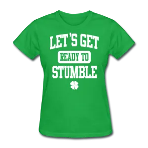 Let's Get Ready To Stumble Women's T-Shirt