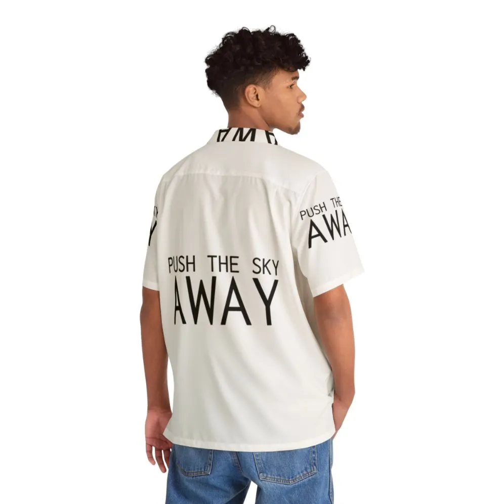 "Push The Sky Away" Nick Cave Quote Hawaiian Shirt