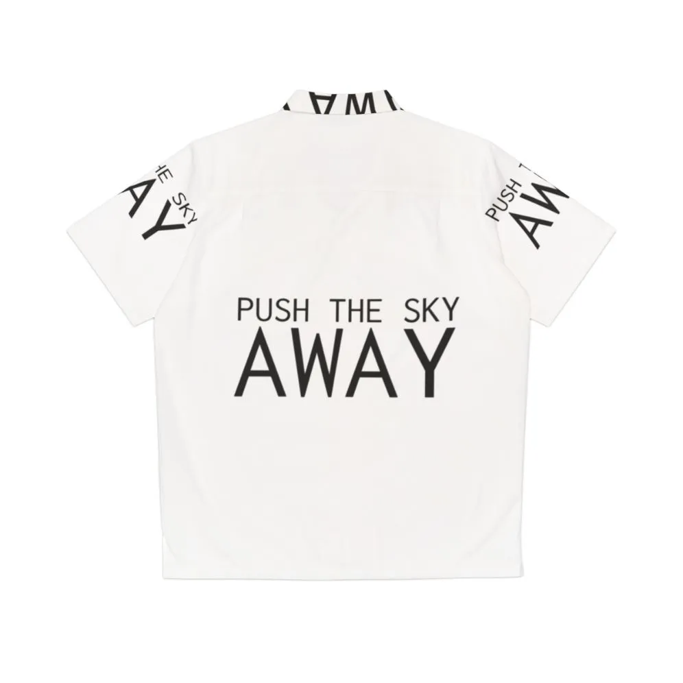 "Push The Sky Away" Nick Cave Quote Hawaiian Shirt