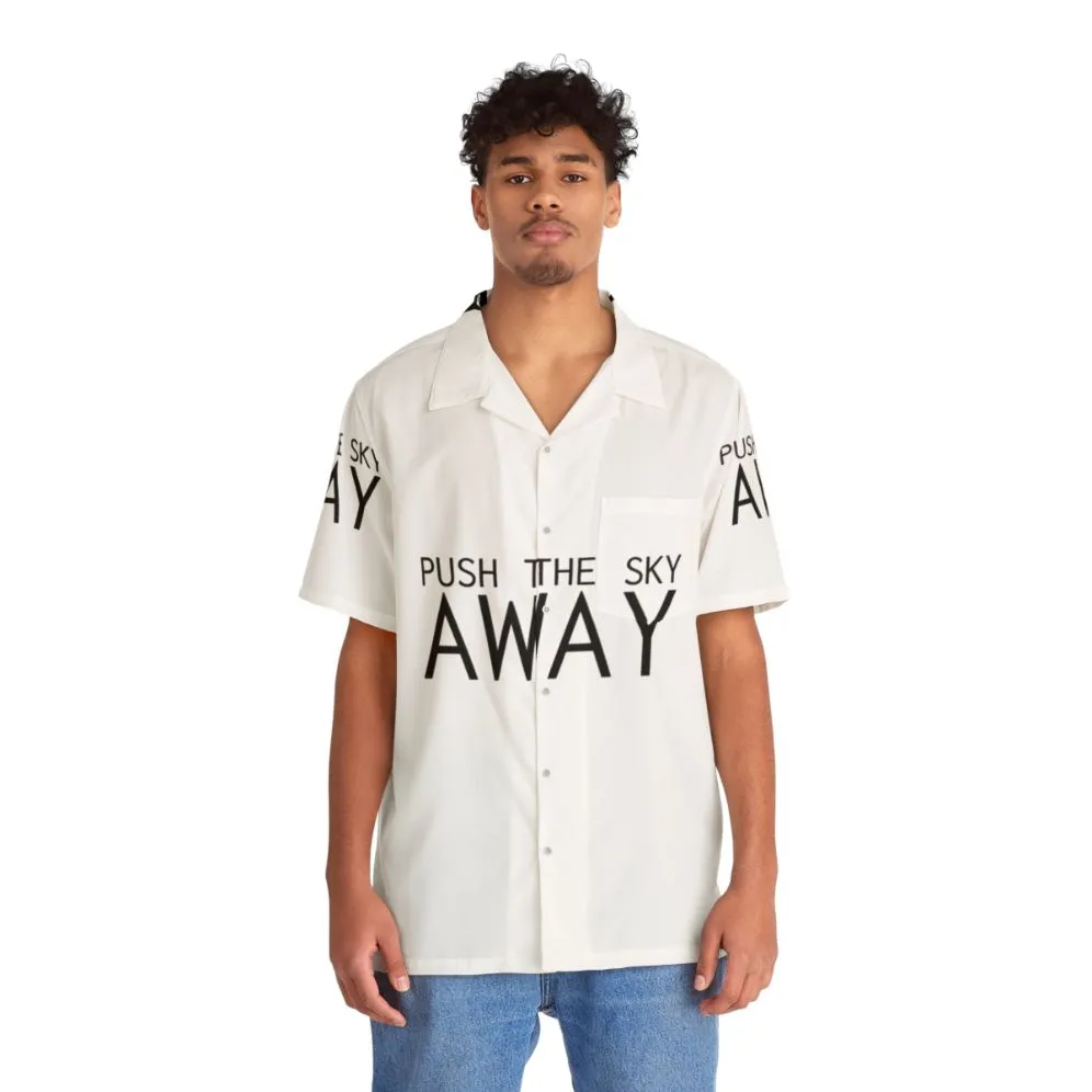 "Push The Sky Away" Nick Cave Quote Hawaiian Shirt