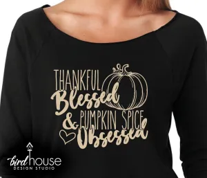 Thankful Blessed & Pumpkin Spice Obsessed Shirt, Cute Fall Tee Thanksgiving, 1 Color