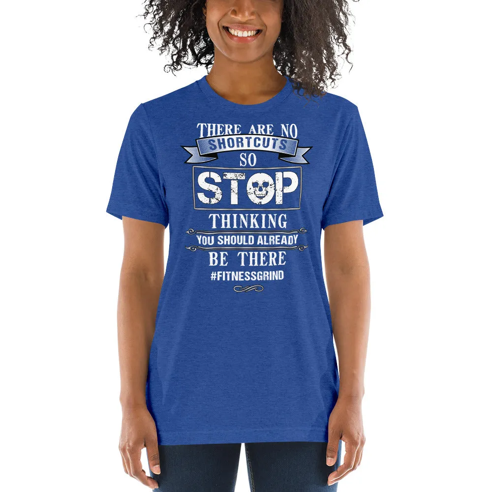 There Are No Shortcuts T-Shirt