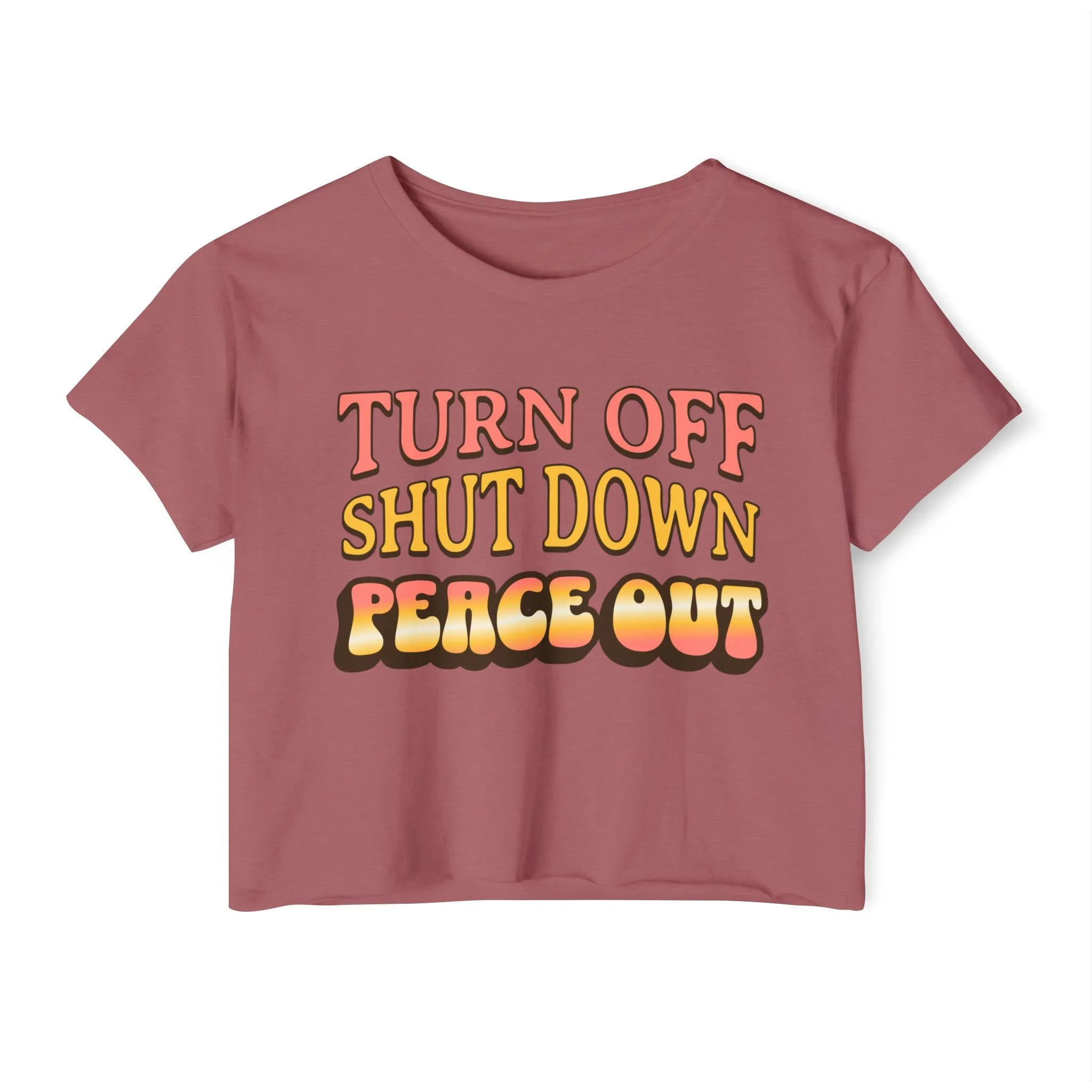 Turn off, shut down, peace out! Cute crop tee in warm colors